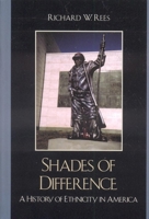 Shades of Difference: A History of Ethnicity in America (Perspectives on a Multiracial America Series) 074254317X Book Cover