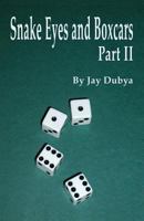 Snake Eyes and Boxcars, Part II 1589096193 Book Cover