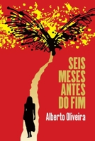 Seis Meses Antes do Fim B08GVGMS7H Book Cover