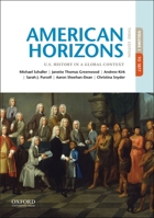 American Horizons: U.S. History in a Global Context, Volume I 0190659483 Book Cover