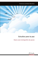 Estudios para la paz: Hacia una Cartografía de paces (Spanish Edition) 9999318703 Book Cover