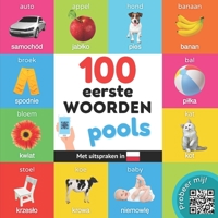 100 eerste woorden in het pools: Tweetalig fotoboek for kinderen: nederlands / pools met uitspraken 2384121073 Book Cover