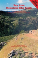 Bay Area Mountain Bike Trails: 45 Mountain Bike Rides Throughout the San Francisco Bay Area 0962169455 Book Cover