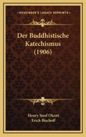 Der Buddhistische Katechismus (1906) 1167515285 Book Cover
