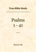 True Bible Study - Psalms 1-41 B09WZ29C7F Book Cover