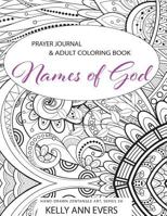 Names of God: Prayer Journal: Adult Coloring Book, Hand-Drawn Zentangle Art, Series 4b 1542636922 Book Cover