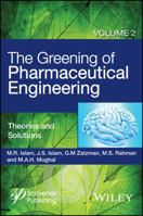 The Greening of Pharmaceutical Engineering, Theories and Solutions 1119159679 Book Cover
