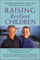 Raising Resilient Children : Fostering Strength, Hope, and Optimism in Your Child 1557665990 Book Cover
