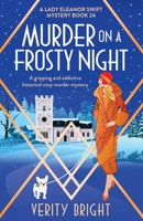 Murder on a Frosty Night: A gripping and addictive historical cozy murder mystery (A Lady Eleanor Swift Mystery) 1805500198 Book Cover