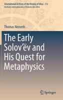 The Early Solov’ëv and His Quest for Metaphysics 3319013475 Book Cover