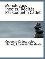 Monologues Inédits, Récités Par Coquelin Cadet 1140606557 Book Cover