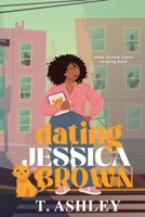 Dating Jessica Brown B0FRW2H7ZM Book Cover
