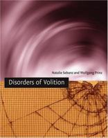 Disorders of Volition (Bradford Books) 0262195402 Book Cover