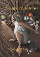 Small Creatures 1326122169 Book Cover