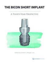 The Bicon Short Implant: A Thirty-Year Perspective 0867157283 Book Cover