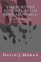 The Further Adventures of Bungalow Bill!: Another 'trident Tale 'book 1539668940 Book Cover