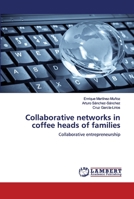 Collaborative networks in coffee heads of families: Collaborative entrepreneurship 6202680652 Book Cover