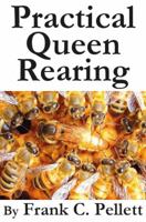 Practical Queen Rearing 1614760578 Book Cover