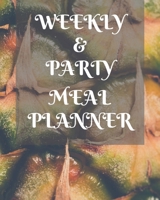 Weekly Meal & Party Planner: 52 weeks with shopping list and party planner 188 pages 8 x 10 in (Top Planners) 1676335536 Book Cover