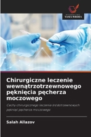Chirurgiczne leczenie wewnatrzotrzewnowego pekniecia pecherza moczowego: Cechy chirurgicznego leczenia sródotrzewnowych pekniec pecherza moczowego (Polish Edition) 6208801540 Book Cover