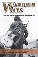 Warrior Ways: Explorations in Modern Military Folklore 0874219035 Book Cover