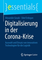 Digitalisierung in der Corona-Krise: Auswahl und Einsatz von innovativen Technologien für die Logistik (essentials) 3658334185 Book Cover