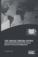 The Human Terrain System: Operationally Relevant Social Science Research in Iraq and Afghanistan 1584877170 Book Cover