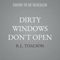 Dirty Windows Don't Open B0HGYTMR54 Book Cover