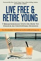 Live Free & Retire Young 1365611671 Book Cover