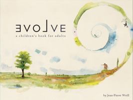 Evolve : A Children's Book for Adults 0985800321 Book Cover