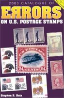 2003 Catalogue of Errors on U.S. Postage Stamps (Catalogue of Errors on Us Postage Stamps) 0873494768 Book Cover