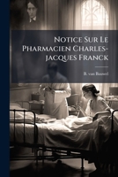 Notice Sur Le Pharmacien Charles-jacques Franck 128622778X Book Cover