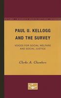 Paul U. Kellogg and the Survey: Voices for Social Welfare and Social Justice 0816657211 Book Cover