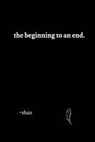 the beginning to an end. 1366312309 Book Cover