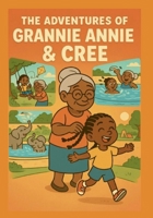 The Adventures of Grannie Annie & Cree B0FMZWZL3Q Book Cover