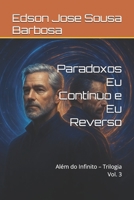 Paradoxos Eu Contínuo e Eu Reverso: Além do Infinito – Trilogia Vol. 3 (Portuguese Edition) B0FJ8TMCLD Book Cover