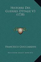 Histoire Des Guerres D'Italie V3 (1738) 1104865122 Book Cover