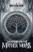 Luxtenebri And The Mother Moons B0CVG8MLT9 Book Cover