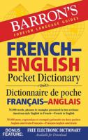 Barron's French-English Pocket Dictionary: 70,000 Words, Phrases & Examples Presented in Two Sections: American Style English to French -- French to English