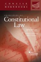 Principles of Constitutional Law (Concise Hornbook Series) 1628101199 Book Cover