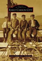 Early Carson City (Images of America: Nevada) 073857158X Book Cover