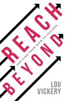 Reach Beyond : And Find Your Path to Success 1950906639 Book Cover