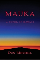 Mauka: A Novel of Hawai'i B0HFLD7KXF Book Cover