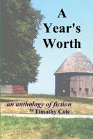 A Year's Worth: Short Stories from Peer Prompts 1508794626 Book Cover