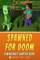 Spawned for Doom: A Minecraft Chapter Book 1501034421 Book Cover
