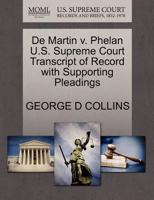 De Martin v. Phelan U.S. Supreme Court Transcript of Record with Supporting Pleadings 1270103245 Book Cover