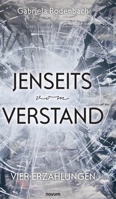 Jenseits vom Verstand: Vier Erzählungen (German Edition) 3711608051 Book Cover