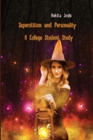 Superstition and Personality: A College Student Study 1805293907 Book Cover
