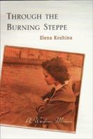 Through the Burning Steppe: A Wartime Memoir 1573221538 Book Cover