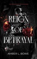 Reign of Betrayal: The Prince and the Prisoner Series B0F63KWZJJ Book Cover